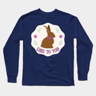 Ears to You Chocolate Easter Bunny Long Sleeve T-Shirt